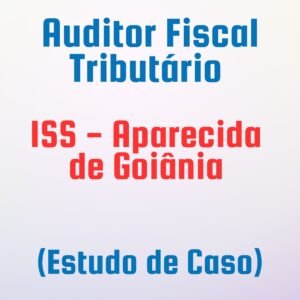 Estudos de Caso para Aparecida de Goiânia (Auditor Fiscal Tributário) - Júnia Andrade