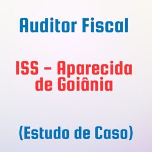 Estudos de Caso para Aparecida de Goiânia (Auditor Fiscal) - Júnia Andrade