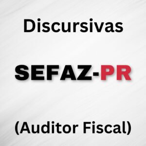 Discursivas para a Sefaz-PR (Auditor Fiscal) - Júnia Andrade