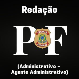 Redação para a PF (Polícia Federal) Agente Administrativo - Júnia Andrade
