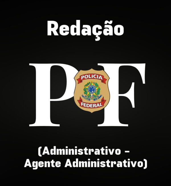 Redação para a PF (Polícia Federal) Agente Administrativo - Júnia Andrade