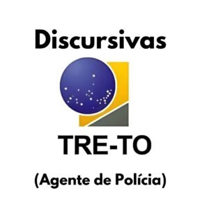 Discursivas para o TRE-TO (Agente de Polícia) - Júnia Andrade