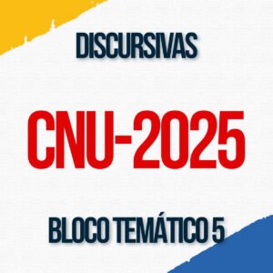 Discursivas para o CNU 2 (Bloco Temático 5) – Júnia Andrade