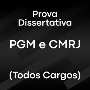 Discursivas para a Prova Dissertativa da PGM e CMRJ (Todos os Cargos) - Júnia Andrade