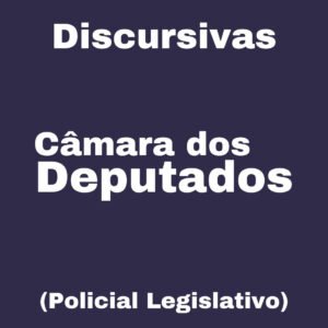 Discursivas para a Câmara dos Deputados (Policial Legislativo) - Júnia Andrade