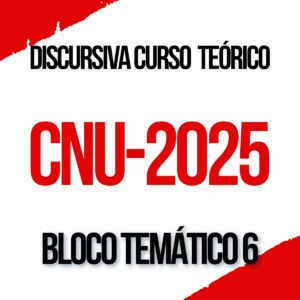 Discursivas para o CNU 2 (Bloco Temático 6) Curso Teórico – Júnia Andrade