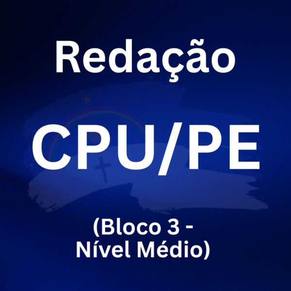 Redação para o CPU/PE  Bloco 3 - (Nível Médio) - Júnia Andrade