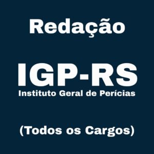 Redação para o IGP-RS (Todos cargos) - Júnia Andrade