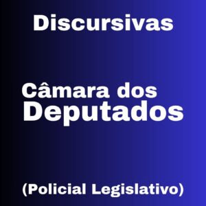 Discursivas para a Câmara dos Deputados (Policial Legislativo) CEBRASPE – Júnia Andrade