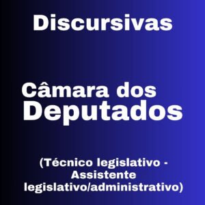 Discursivas para a Câmara dos Deputados (Técnico - Assistente Legislativo e Administrativo) CEBRASPE – Júnia Andrade