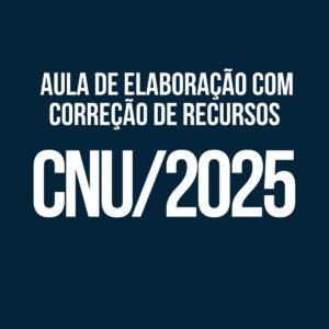 Aula de Elaboração com Correção de Recursos para o CNU 2025 (Todos os cargos) - Júnia Andrade