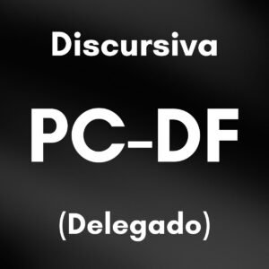 Discursiva para a PCDF (Delegado) - Júnia Andrade