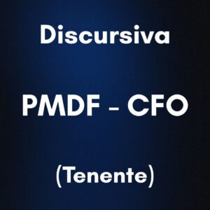 Discursivas para a PMDF CFO (Tenente) - Júnia Andrade