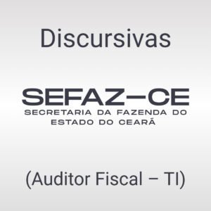 Discursivas para a Sefaz-CE (Auditor Fiscal - TI) - Júnia Andrade