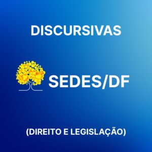 Discursivas para a SEDES DF (Direito e Legislação) - Júnia Andrade