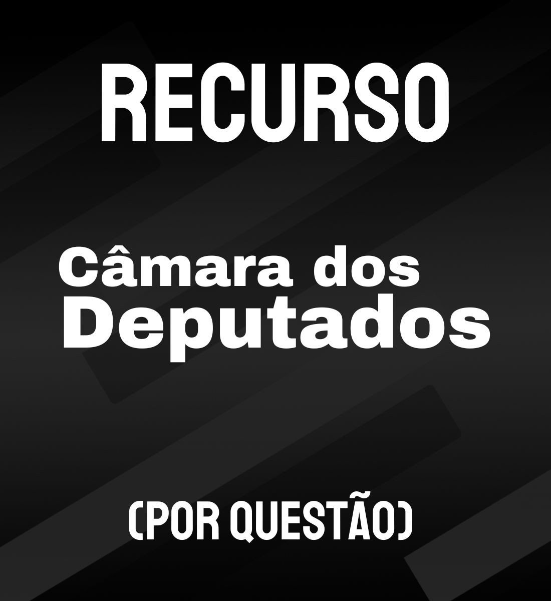 Recurso Completo para a Câmara dos Deputados (Policial Legislativo) - Júnia Andrade
