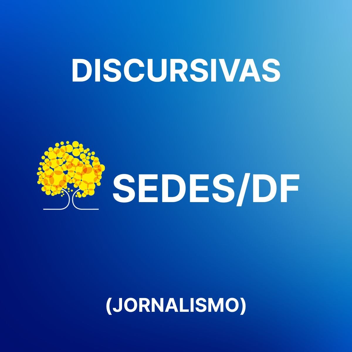 Discursivas para a SEDES DF (Jornalismo) _ Júnia Andrade