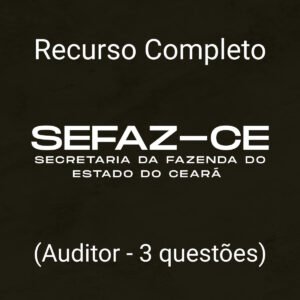 Recurso para a Sefaz-CE (Auditor) 3 Discursivas - Júnia Andrade