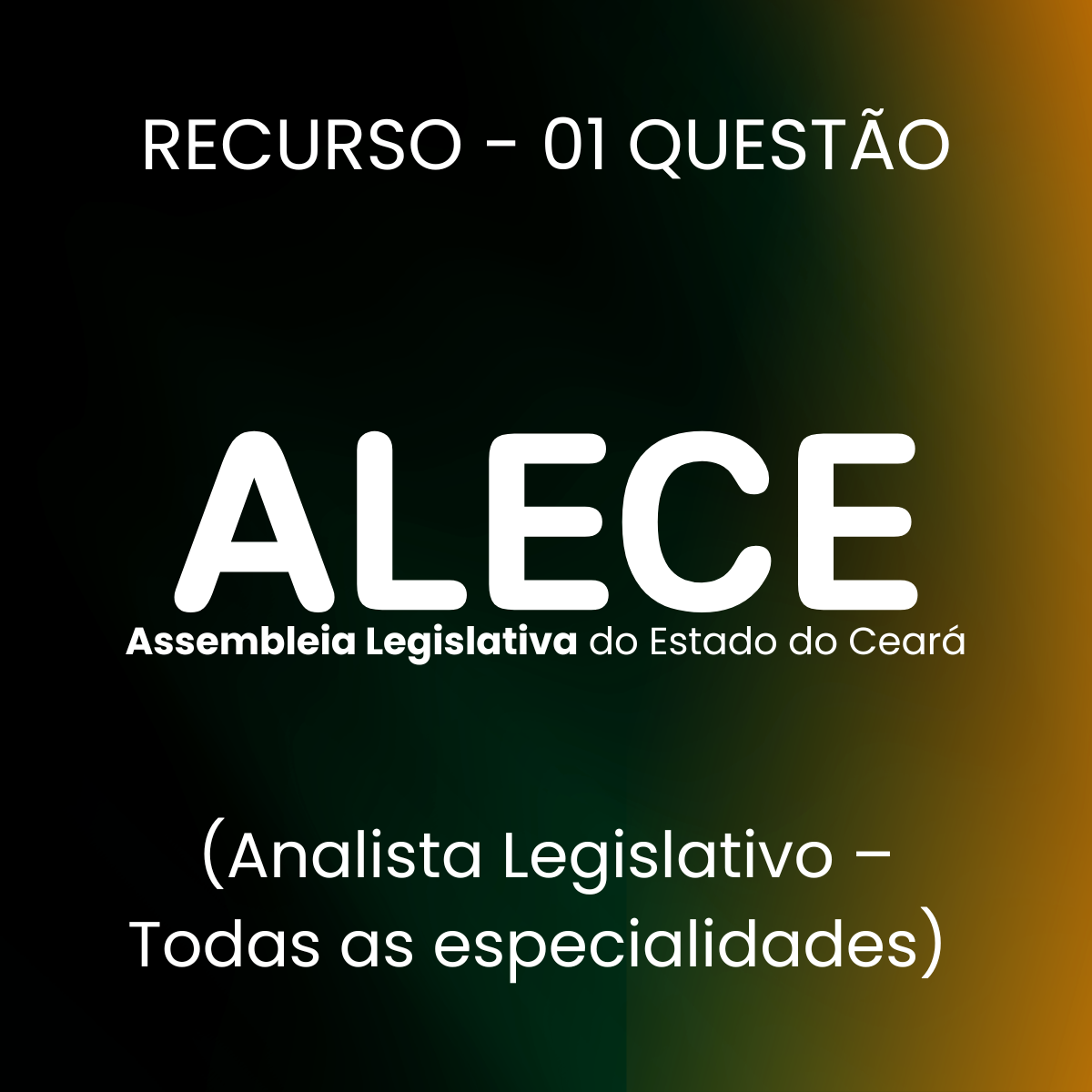 Recurso para a ALECE (Analista Legislativo - Todas as especialidades) 1 Questão - Júnia Andrade