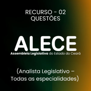 Recurso para a ALECE (Analista Legislativo - Todas as especialidades) 2 Questões - Júnia Andrade