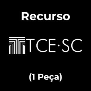 Recurso Completo para o TCE-SC (1 Peça) - Júnia Andrade