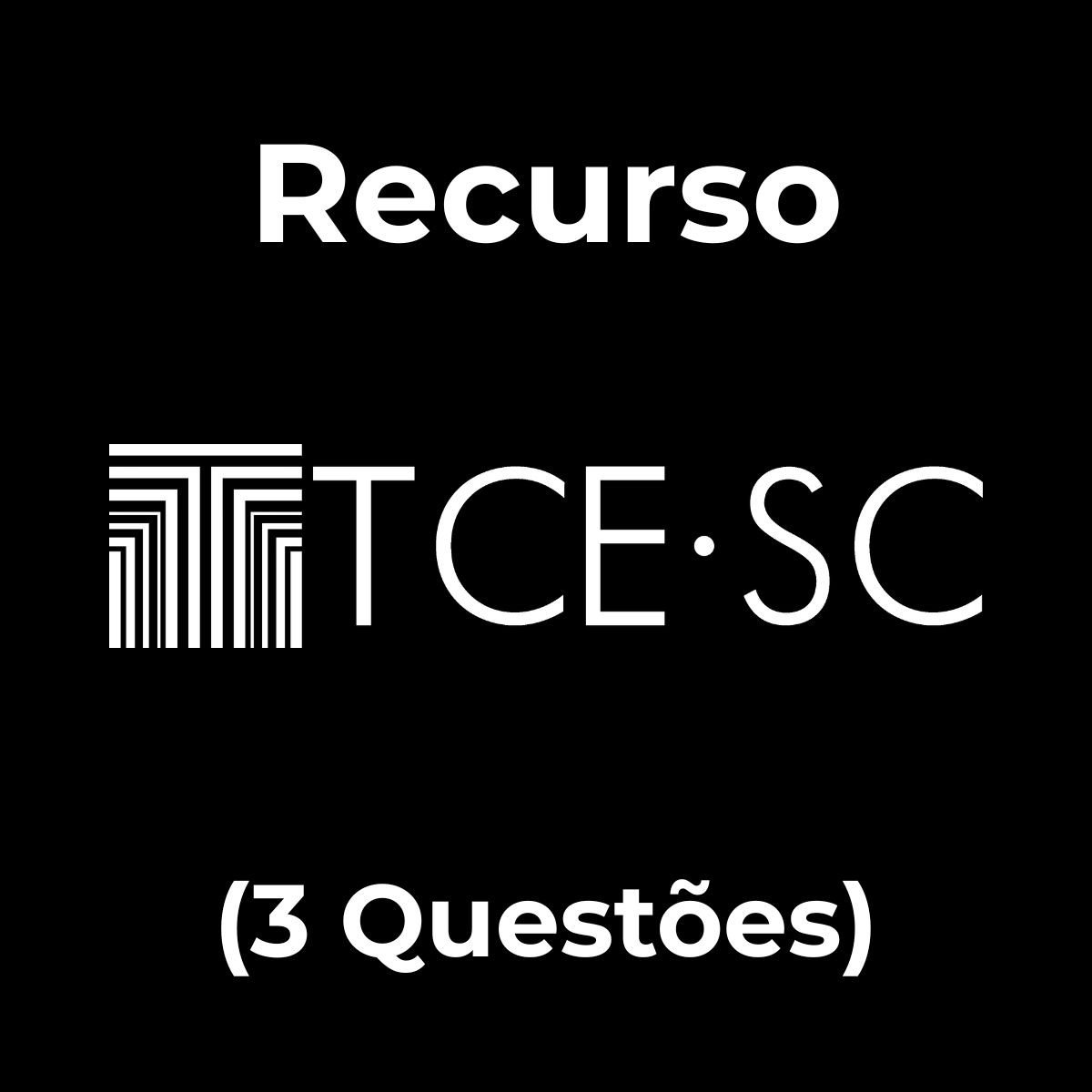 Recurso Completo para o TCE-SC (3 Questões) – Júnia Andrade