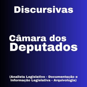 Discursivas para a Câmara dos Deputados (Analista Legislativo - Área: Documentação e Informação Legislativa (Especialidade: Arquivologia) – Júnia Andrade