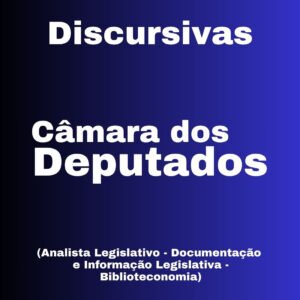 Discursivas para a Câmara dos Deputados (Analista Legislativo – Área: Documentação e Informação Legislativa (Especialidade: Biblioteconomia) – Júnia Andrade