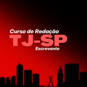 Redação para o TJSP (Escrevente) - Júnia Andrade